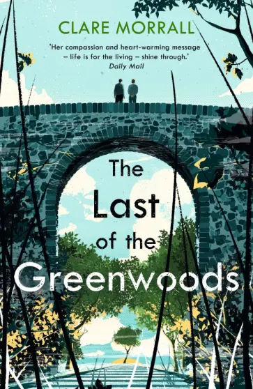 Clare Morrall - The Last of the Greenwoods обложка книги