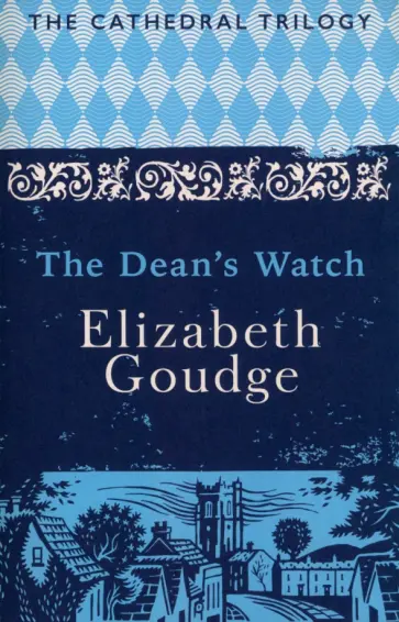 Elizabeth Goudge - The Dean's Watch Elizabeth Goudge - The Dean's Watch обложка книги