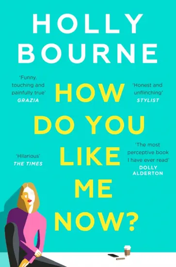 Holly Bourne - How Do You Like Me Now? обложка книги