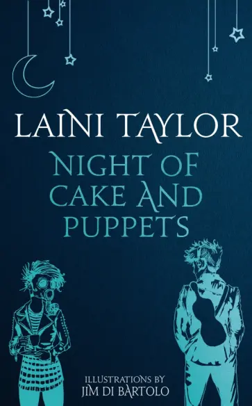 Laini Taylor - Night of Cake and Puppets Laini Taylor - Night of Cake and Puppets обложка книги