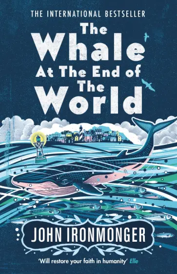 John Ironmonger - The Whale at the End of the World обложка книги