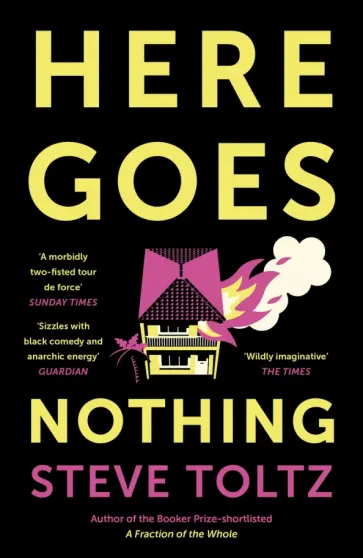 Steve Toltz - Here Goes Nothing Steve Toltz - Here Goes Nothing обложка книги