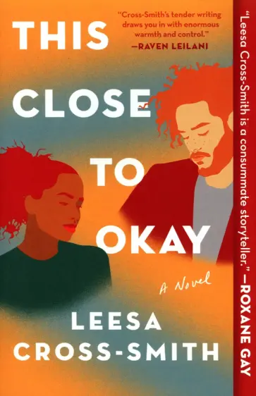 Leesa Cross-Smith - This Close to Okay обложка книги