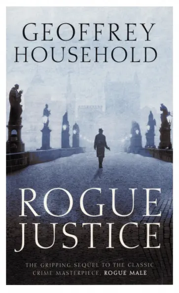 Geoffrey Household - Rogue Justice обложка книги