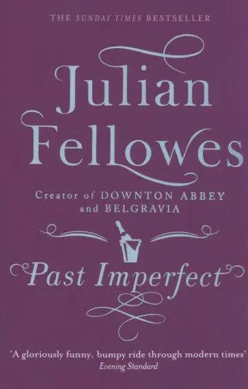 Julian Fellowes - Past Imperfect обложка книги