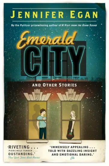 Jennifer Egan - Emerald City and Other Stories Jennifer Egan - Emerald City and Other Stories обложка книги
