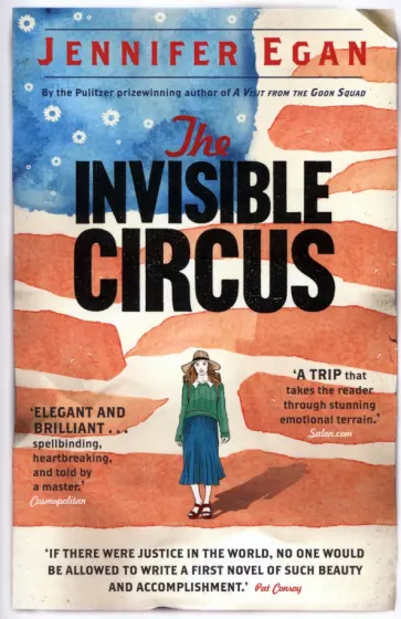 Jennifer Egan - The Invisible Circus Jennifer Egan - The Invisible Circus обложка книги