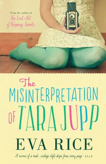 Eva Rice - The Misinterpretation of Tara Jupp обложка книги