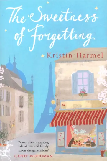 Kristin Harmel - The Sweetness of Forgetting обложка книги