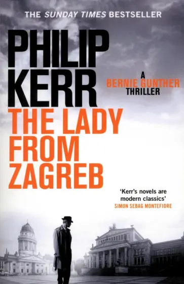 Philip Kerr - The Lady From Zagreb Philip Kerr - The Lady From Zagreb обложка книги