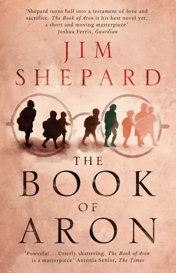Jim Shepard - The Book of Aron Jim Shepard - The Book of Aron обложка книги