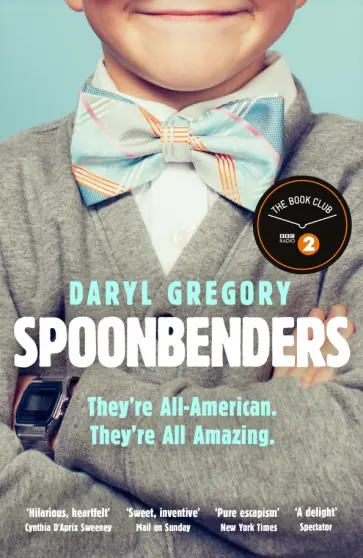 Daryl Gregory - Spoonbenders обложка книги