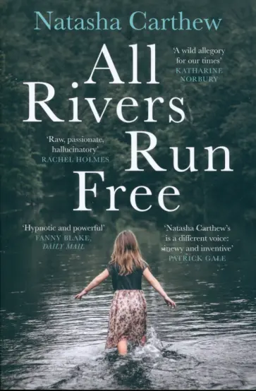 Natasha Carthew - All Rivers Run Free обложка книги