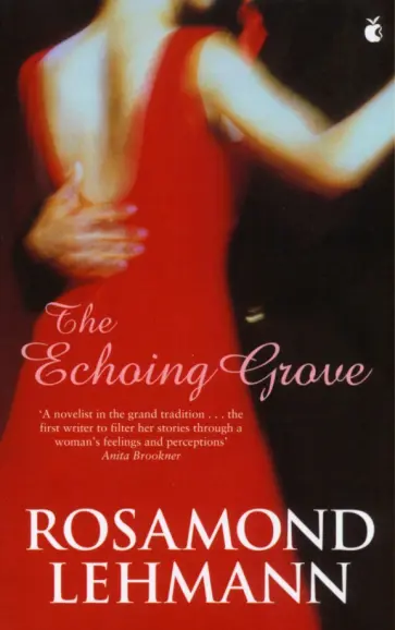 Rosamond Lehmann - The Echoing Grove Rosamond Lehmann - The Echoing Grove обложка книги