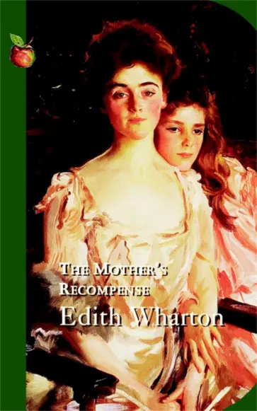 Edith Wharton - The Mother's Recompense Edith Wharton - The Mother's Recompense обложка книги