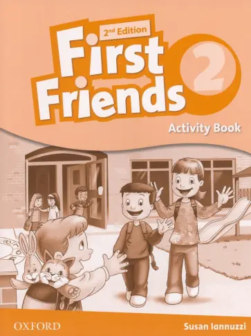 Susan Lannuzzi - First Friends. Second Edition. Level 2. Activity Book Susan Lannuzzi - First Friends. Second Edition. Level 2. Activity Book обложка книги