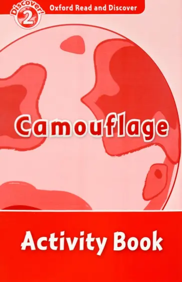 Kamini Khanduri - Oxford Read and Discover. Level 2. Camouflage. Activity Book обложка книги