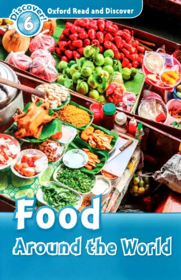 Oxford Read and Discover. Level 6. Food Around the World Audio Pack обложка книги