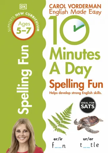 Carol Vorderman - 10 Minutes a Day Spelling Fun. Ages 5-7. Key Stage 1 Carol Vorderman - 10 Minutes a Day Spelling Fun. Ages 5-7. Key Stage 1 обложка книги