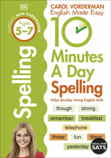 Carol Vorderman - 10 Minutes A Day Spelling. Ages 5-7. Key Stage 1 Carol Vorderman - 10 Minutes A Day Spelling. Ages 5-7. Key Stage 1 обложка книги