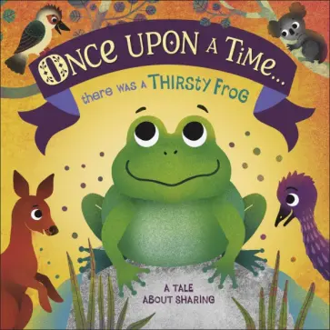 Kathryn Jewitt - Once Upon A Time ... there was a Thirsty Frog обложка книги