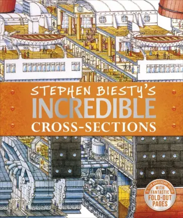 Richard Platt - Stephen Biesty's Incredible Cross-Sections Richard Platt - Stephen Biesty's Incredible Cross-Sections обложка книги
