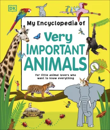 My Encyclopedia of Very Important Animals обложка книги