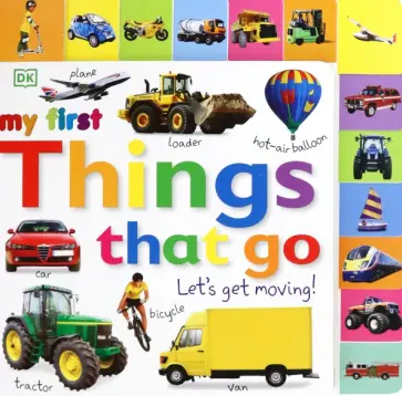 Dawn Sirett - My First Things That Go. Let's Get Moving обложка книги