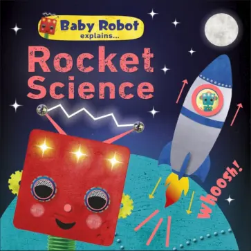 Baby Robot Explains... Rocket Science обложка книги