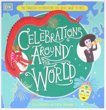 Katy Halford - Celebrations Around the World. The Fabulous Celebrations you Won't Want to Miss обложка книги