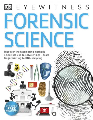 Chris Cooper - Forensic Science. Discover the Fascinating Methods Scientists Use to Solve Crimes обложка книги