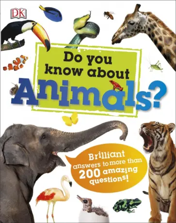 Derek Harvey - Do You Know About Animals? Brilliant Answers to more than 200 Amazing Questions обложка книги