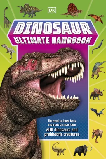 Mills, Munsey - Dinosaur Ultimate Handbook. The Need-To-Know Facts and Stats on Over 150 Different Species Mills, Munsey - Dinosaur Ultimate Handbook. The Need-To-Know Facts and Stats on Over 150 Different Species обложка книги