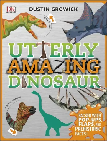 Dustin Growick - Utterly Amazing Dinosaur обложка книги