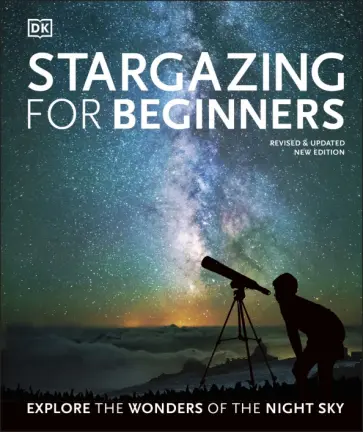 Will Gater - Stargazing for Beginners. Explore the Wonders of the Night Sky обложка книги