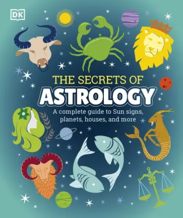 Carole Taylor - The Secrets of Astrology Carole Taylor - The Secrets of Astrology обложка книги