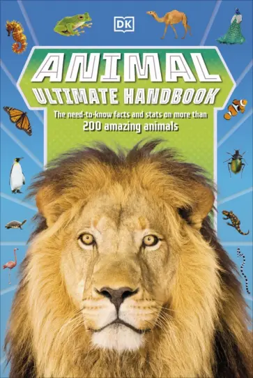 Mills, Munsey - Animal Ultimate Handbook. The Need-to-Know Facts and Stats on More Than 200 Animals Mills, Munsey - Animal Ultimate Handbook. The Need-to-Know Facts and Stats on More Than 200 Animals обложка книги