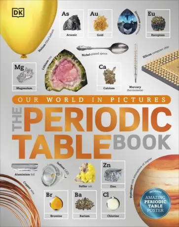 Tom Jackson - The Periodic Table Book. A Visual Encyclopedia of the Elements Tom Jackson - The Periodic Table Book. A Visual Encyclopedia of the Elements обложка книги