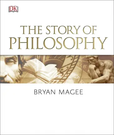 Bryan Magee - The Story of Philosophy обложка книги