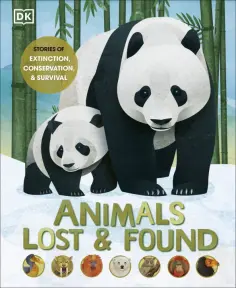 Jason Bittel - Animals Lost and Found. Stories of Extinction, Conservation and Survival обложка книги