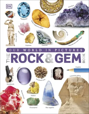 Dan Green - Our World in Pictures. The Rock and Gem Book Dan Green - Our World in Pictures. The Rock and Gem Book обложка книги