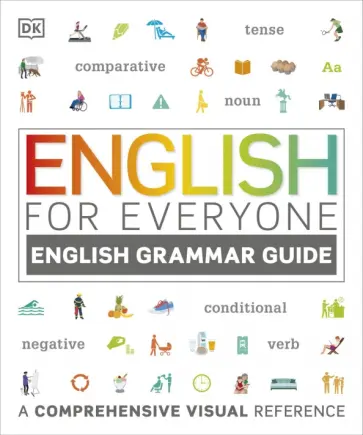 English for Everyone English Grammar Guide. A Comprehensive Visual Reference обложка книги