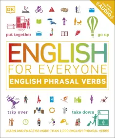Booth, Davies - English for Everyone English Phrasal Verbs. Learn and Practise More Than 1000 English Phrasal Verb обложка книги