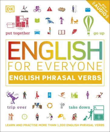 Booth, Davies - English for Everyone English Phrasal Verbs. Learn and Practise More Than 1000 English Phrasal Verb обложка книги