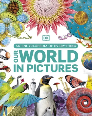 Bryan, Гиффорд - Our World in Pictures. An Encyclopedia of Everything Bryan, Гиффорд - Our World in Pictures. An Encyclopedia of Everything обложка книги