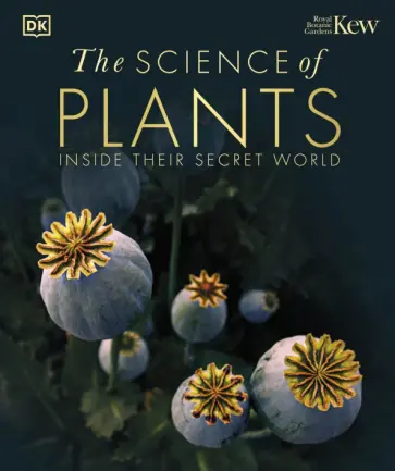 The Science of Plants. Inside their Secret World обложка книги