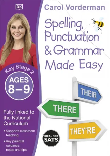 Carol Vorderman - Spelling, Punctuation & Grammar Made Easy. Ages 8-9. Key Stage 2 Carol Vorderman - Spelling, Punctuation & Grammar Made Easy. Ages 8-9. Key Stage 2 обложка книги