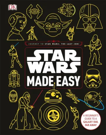 Christian Blauvelt - Star Wars Made Easy. A Beginner's Guide to a Galaxy Far, Far Away обложка книги
