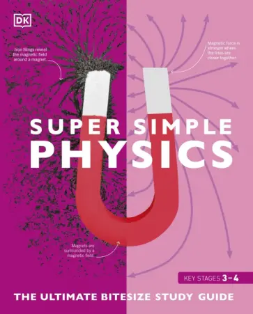 Super Simple Physics. The Ultimate Bitesize Study Guide Super Simple Physics. The Ultimate Bitesize Study Guide обложка книги