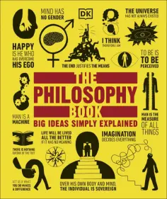 The Philosophy Book. Big Ideas Simply Explained The Philosophy Book. Big Ideas Simply Explained обложка книги